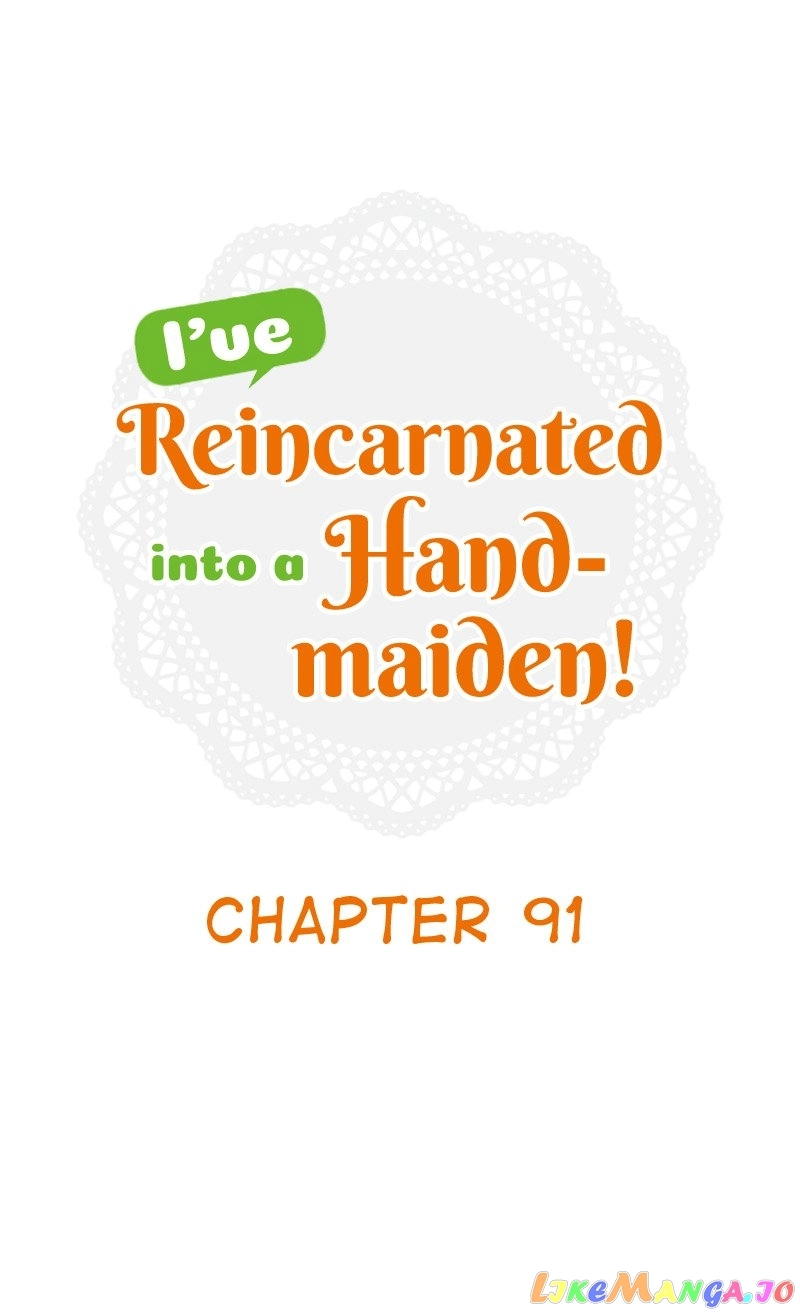 I've Reincarnated Into A Handmaiden! Chapter 91 1